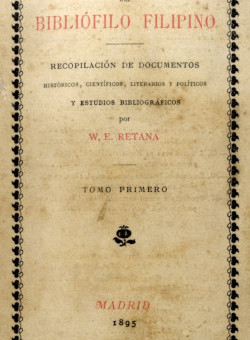 Archivo del bibliófilo filipino, de W.E. Retana (vol. 1) (Madrid, 1895-1905)