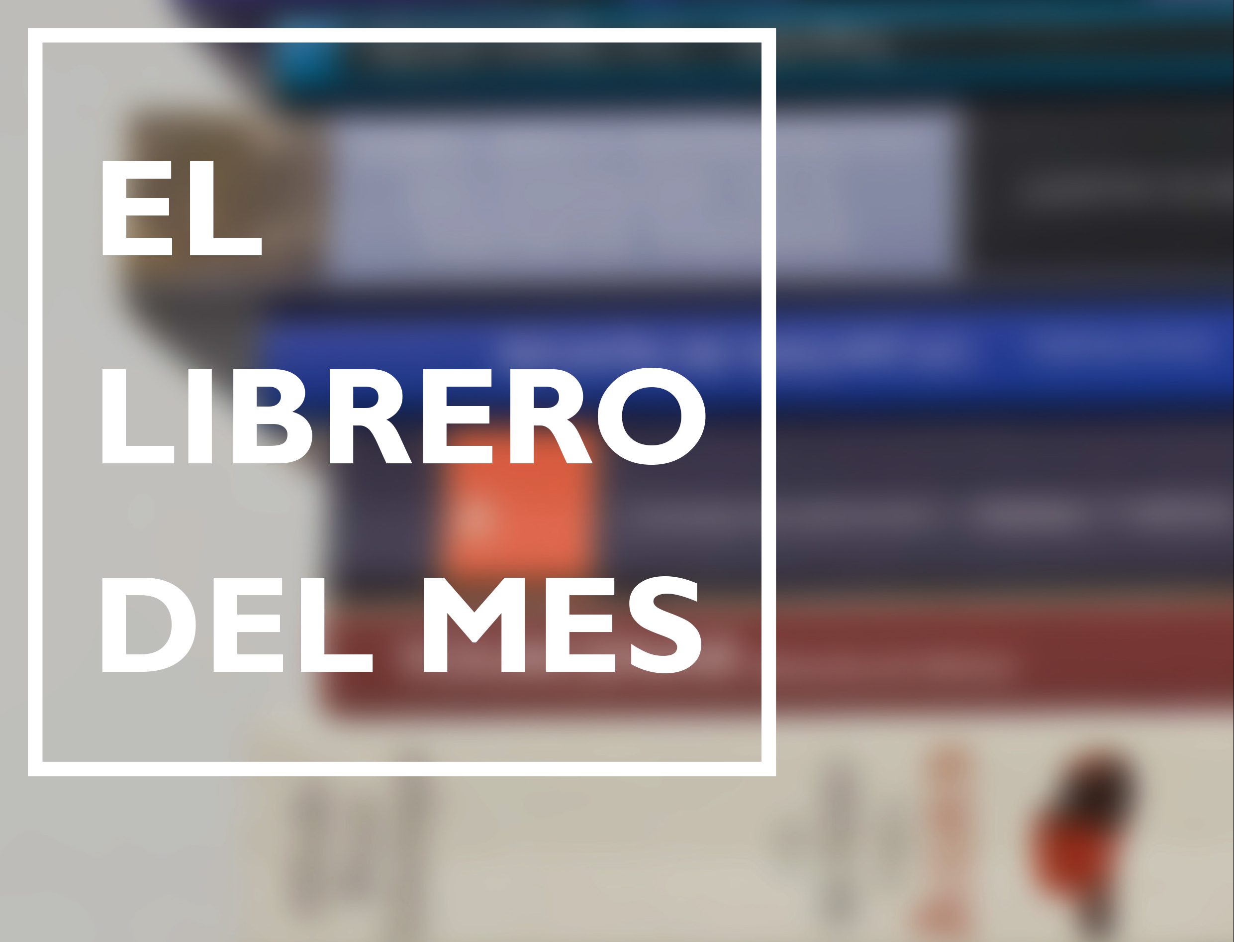 EL LIBRERO DEL MES EN MARZO