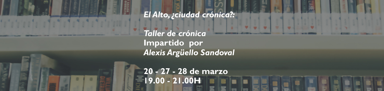 EL ALTO CIUDAD CRNICA TALLER DE CRNICA