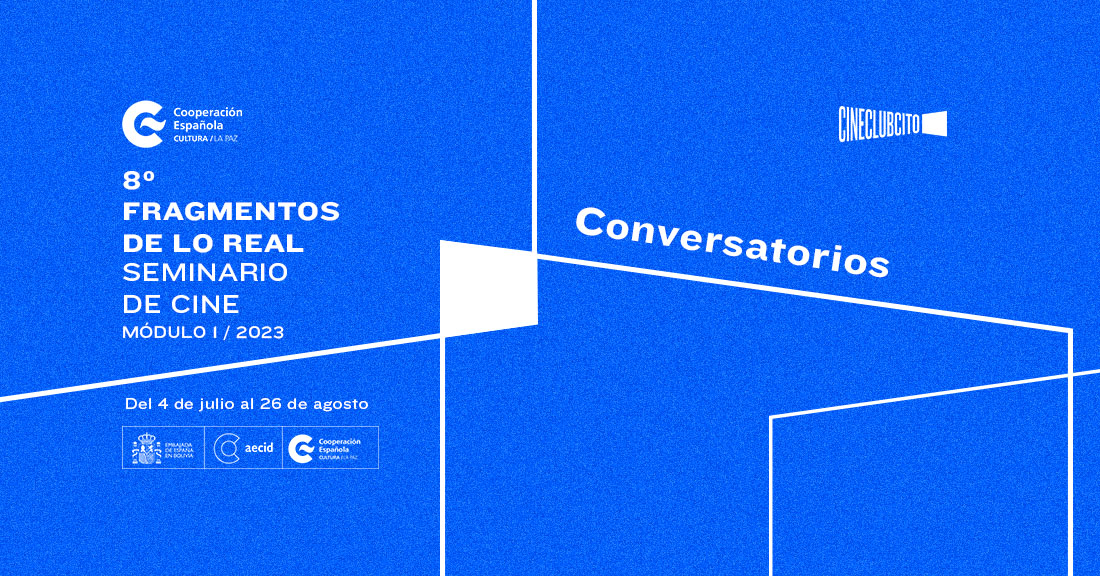 Conversatorios 8 Seminario de Cine Fragmentos de lo Real