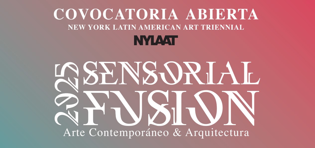 NYLAAT The New York Latin American Art Triennial 2025