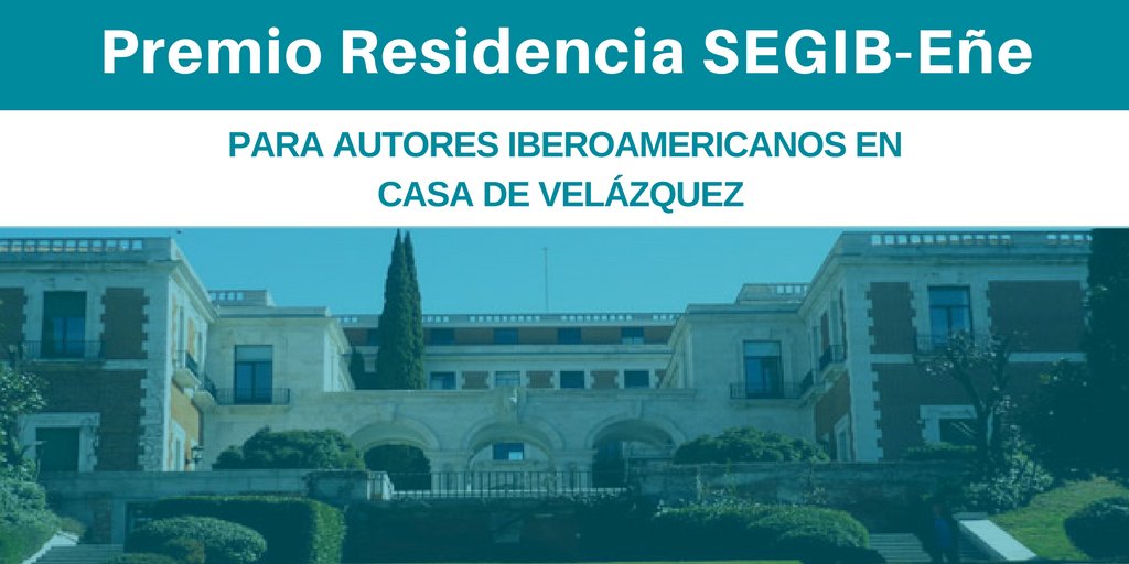 Premio Residencia SEGIBEeCasa de Velzquez para un escritor iberoamericano