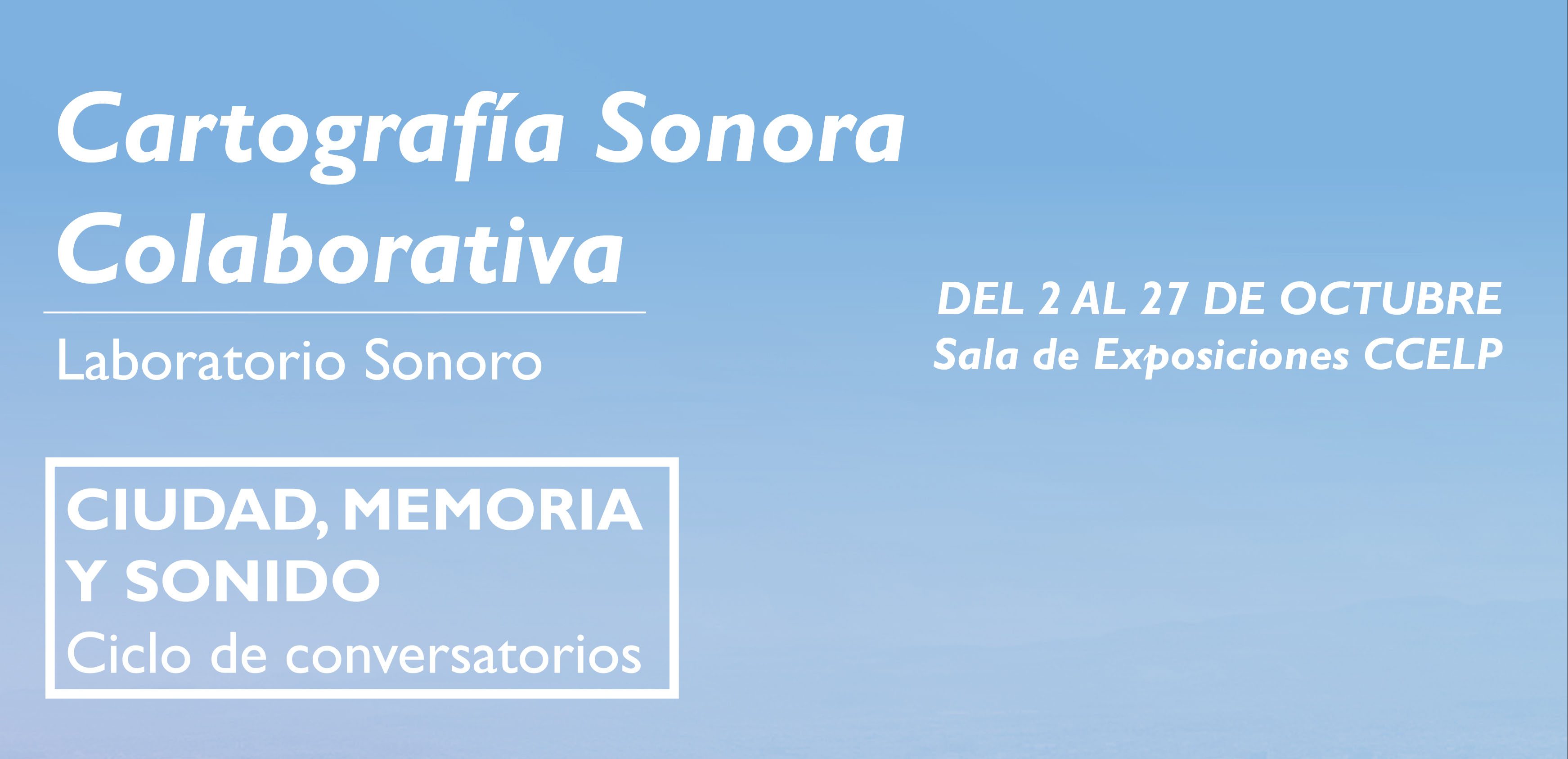 Ciclo de conversatorios Ciudad memoria y sonido