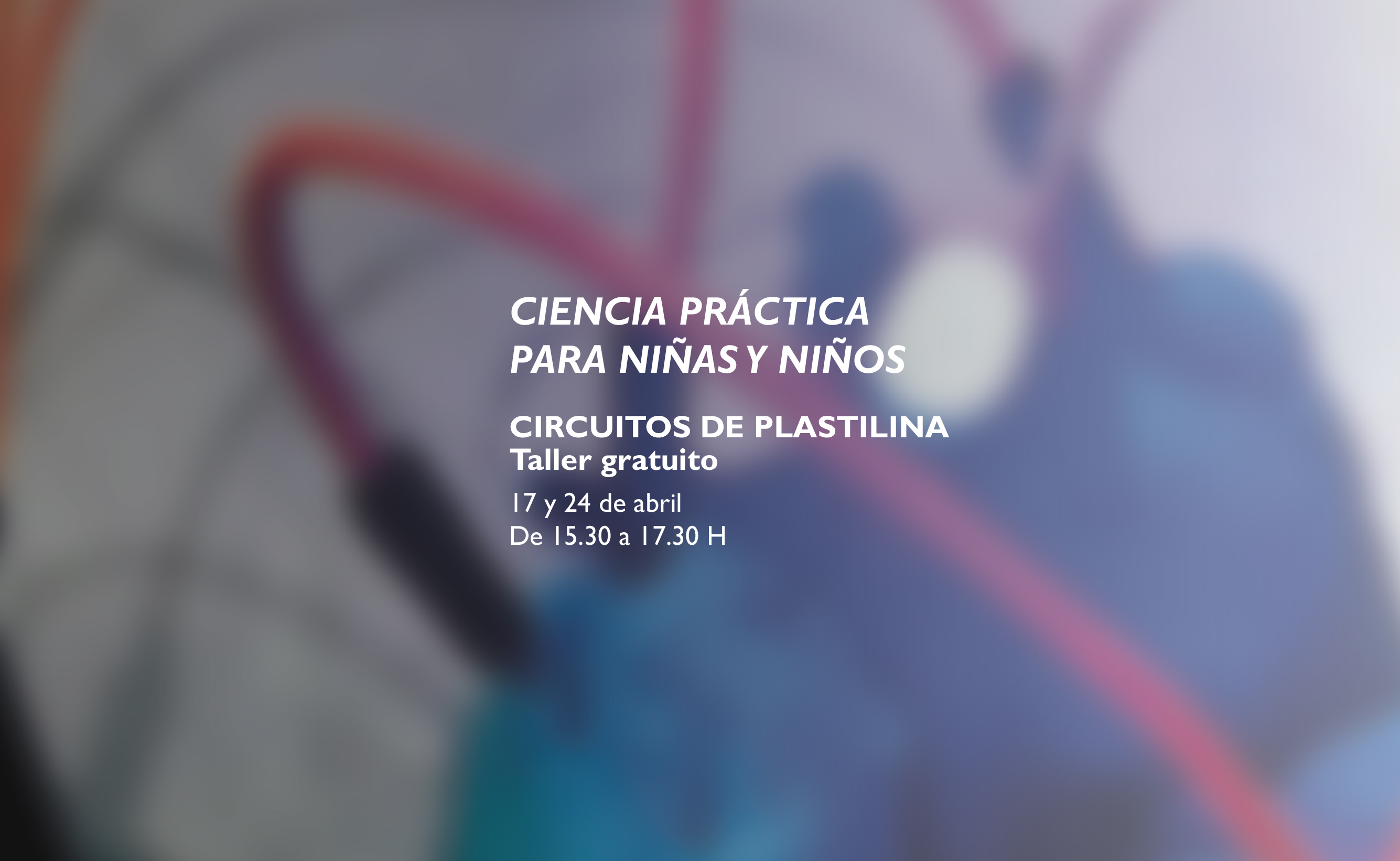 TALLER CIRCUITOS DE PLASTILINA
