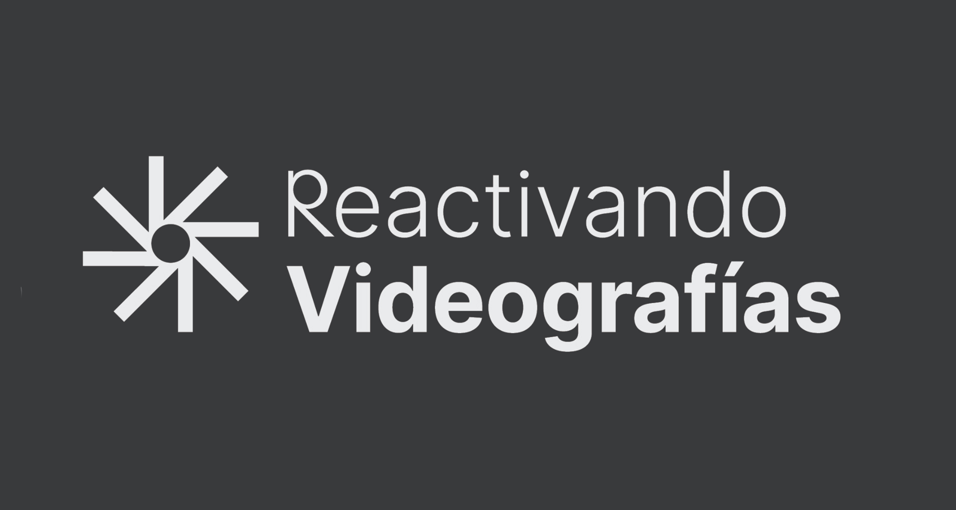 Reactivando Videografas
