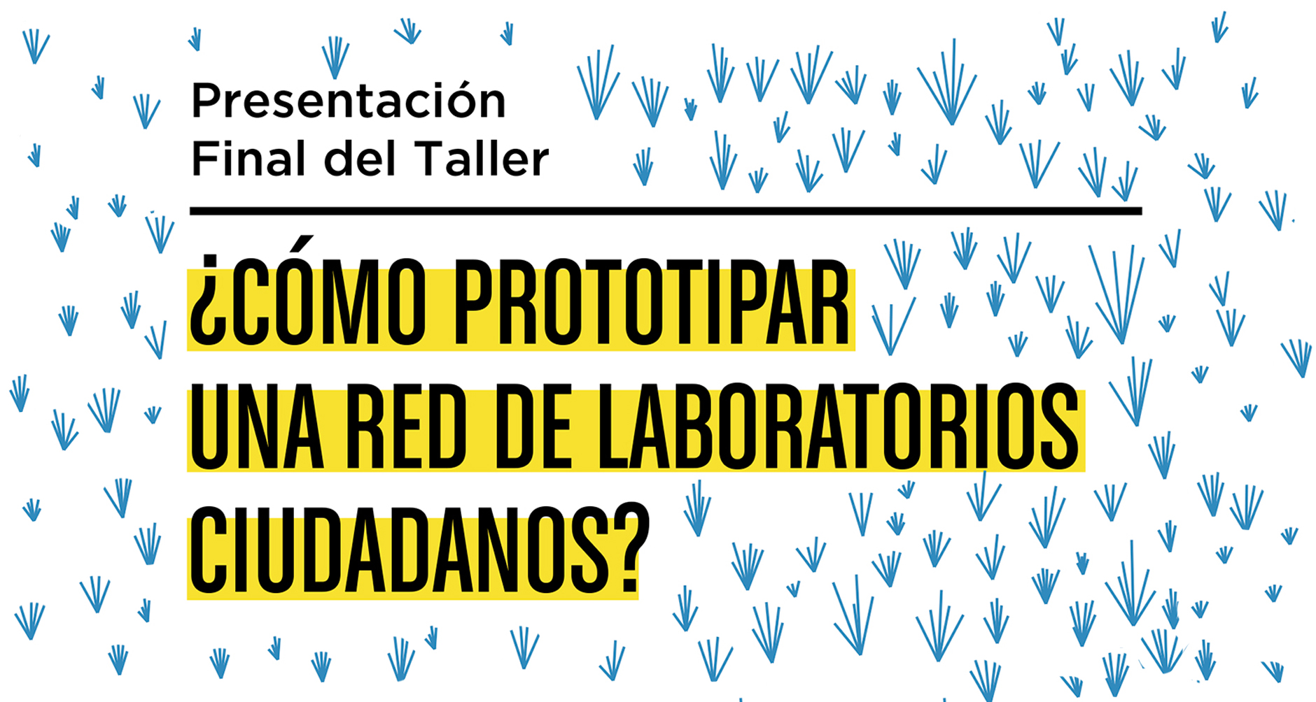 Presentacin Cmo prototipar una red de laboratorios ciudadanos