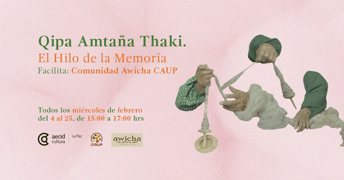 Qipa Amtaña Thaki. El Hilo de la Memoria